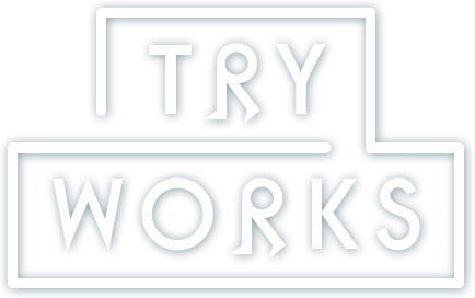 TRY WORKS